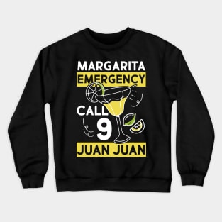 Margarita Emergency Call 9 Juan Fiesta Cinco de Mayo Drinks Drinking Lover Mexican Party Crewneck Sweatshirt